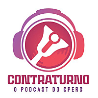 ContraTurno - O Podcast do CPERS