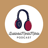 DublinbaMentaMárta podcast