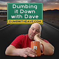 Dumbing it Down with Dave