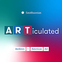 Articulated: Dispatches from the Archives of American Art