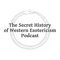 Podcast episodes   The Secret History of Western Esotericism Podcast (SHWEP)