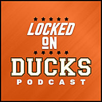 Locked On Ducks - Daily Podcast On The Anaheim Ducks