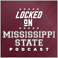 Locked On Mississippi State - Daily Podcast On Mississippi State Bulldogs Athletics