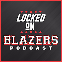 Locked On Blazers   Daily Podcast On The Portland Trail Blazers