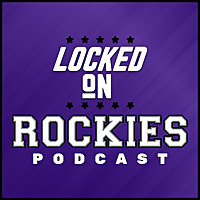 Locked On Rockies - Daily Podcast On The Colorado Rockies