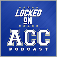 Locked On ACC - Daily College Football & Basketball Podcast