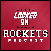 Locked On Rockets - Daily Podcast On The Houston Rockets