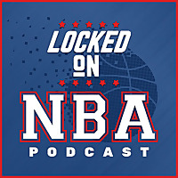 Locked On NBA   Daily Podcast On The National Basketball Association