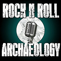 Rock N Roll Archaeology