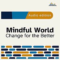 Mindful World: Change for the Better