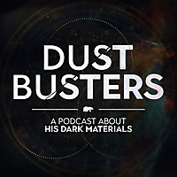 Dust Busters - A Podcast About His Dark Materials