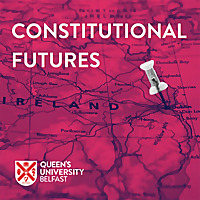 Queen's University Belfast - Constitutional Futures