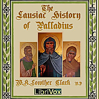 Lausiac History, The by Palladius (c. 363 - c. 430)