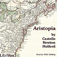 Aristopia: A Romance-History of the New World by Castello Newton Holford (1844 - 1905)