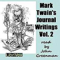 Mark Twain's Journal Writings, Volume 2 by Mark Twain (1835 - 1910)