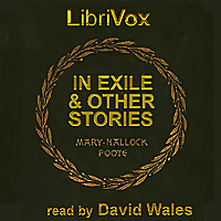 In Exile and Other Stories by Mary Hallock Foote (1847 - 1938)