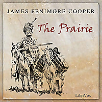 Prairie - A Tale, The by James Fenimore Cooper (1789 - 1851)