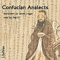 Confucian Analects by Confucius 孔子 (551 - 479 BCE)