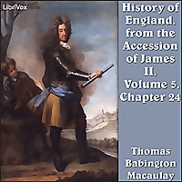 History of England, from the Accession of James II - (Volume 5, Chapter 24), The by Thomas Babington