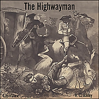 Highwayman, The by H. C. Bailey (1878 - 1961)