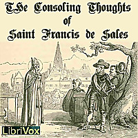 Consoling Thoughts of Saint Francis de Sales, The by Saint Francis de Sales (1567 - 1622) and  Jean-