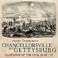 Chancellorsville and Gettysburg by Abner Doubleday (1819 - 1893)