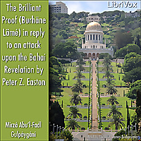 Brilliant Proof (Burhäne Lämé) in reply to an attack upon the Bahai Revelation by Peter Z. Easton, T