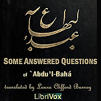 Some Answered Questions by Abdu'l-Bahá 'Abbás (1844 - 1921)