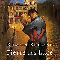 Pierre and Luce by Romain Rolland (1866 - 1944)