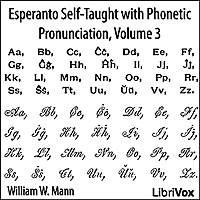 Esperanto Self-Taught with Phonetic Pronunciation, Volume 3 by William W. Mann