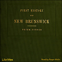 History of New Brunswick by Peter Fisher (1782 - 1848)
