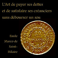 Art de payer ses dettes et de satisfaire ses créanciers sans débourser un sou, L' by  Émile Marco de