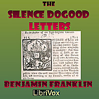 Silence Dogood Letters, The by Benjamin Franklin (1706 - 1790)