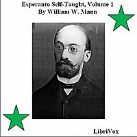 Esperanto Self-Taught with Phonetic Pronunciation, Volume 1 by William W. Mann