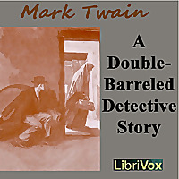Double Barreled Detective Story, A by Mark Twain (1835 - 1910)