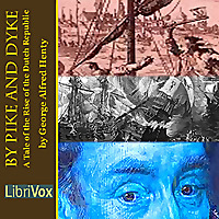 By Pike and Dyke by G. A. Henty (1832 - 1902)