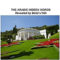 Arabic Hidden Words, The by Bahá'u'lláh (1817 - 1892)