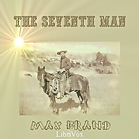 Seventh Man, The by Max Brand (1892 - 1944)