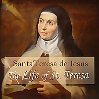 Life of St. Teresa, The by Saint Teresa of Avila (1515 - 1582)