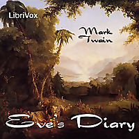 Eve's Diary by Mark Twain (1835 - 1910)