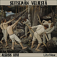 Seitsemän veljestä by  Aleksis Kivi (1834 - 1872)