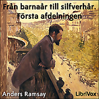Från barnaår till silfverhår. Första afdelningen by  Anders Ramsay (1832 - 1910)