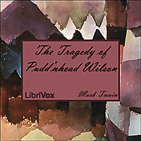 Tragedy of Pudd'nhead Wilson, The by Mark Twain (1835 - 1910)