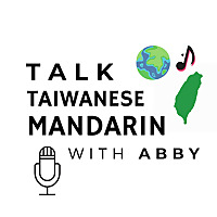 Talk Taiwanese Mandarin with Abby
