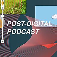 Post-Digital Podcast