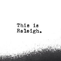 This is Raleigh