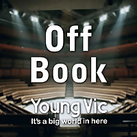 Off Book - a podcast by the Young Vic
