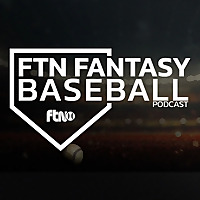 FTN Fantasy Baseball Podcast