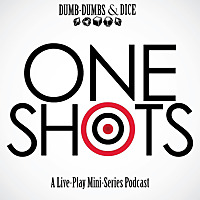 One Shots a Live-Play Mini Series Podcast