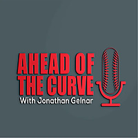 Ahead Of The Curve with Jonathan Gelnar